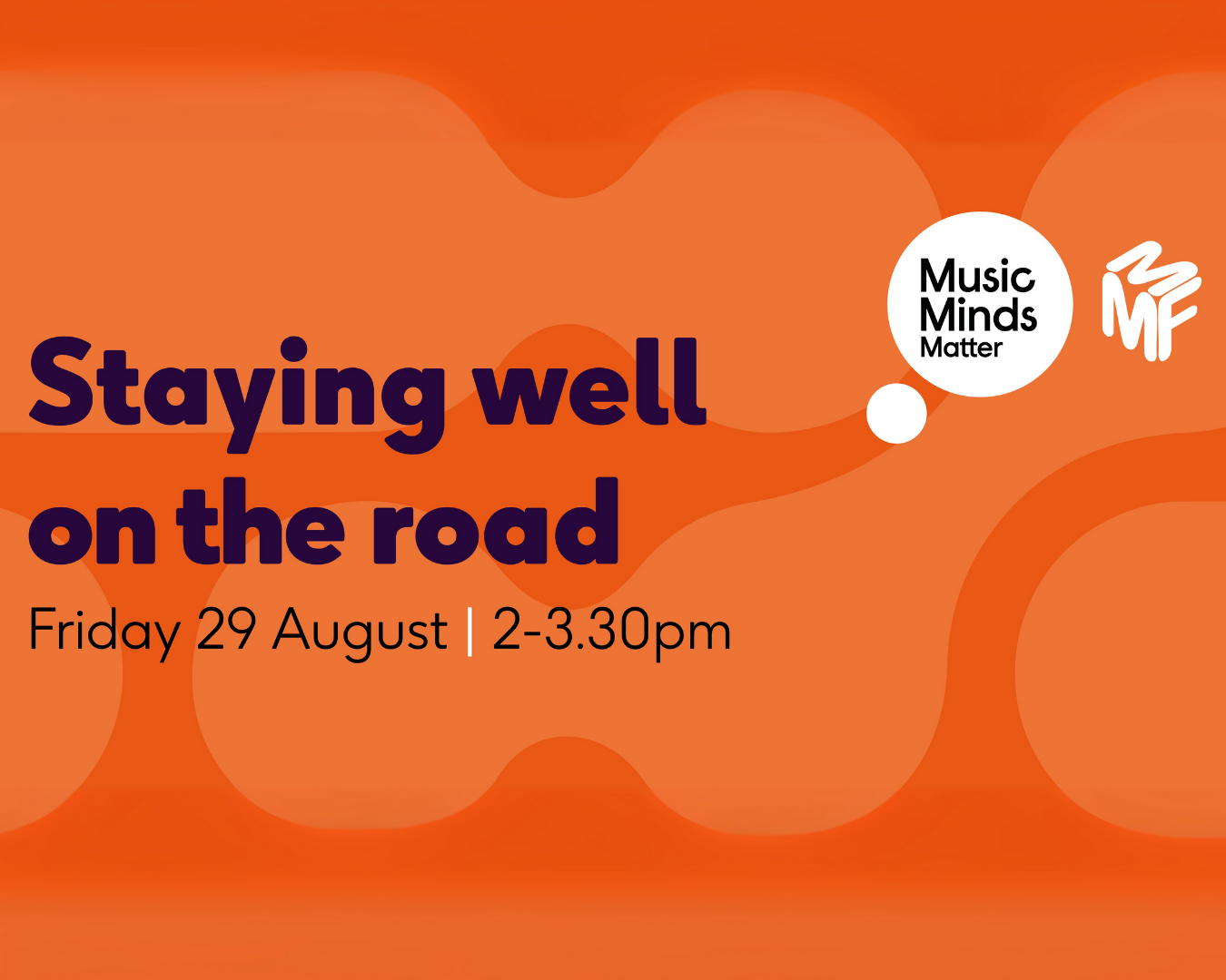 Staying well on the road w/ Music Minds Matter