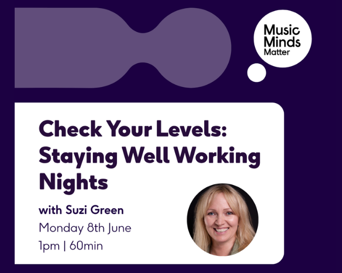 Check Your Levels with Music Minds Matter: Staying Well Working Nights